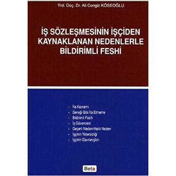 Iş Sözleşmesinin Işçiden Kaynaklanan Nedenlerle Bildirimli Feshi A. Cengiz Köseoğlu