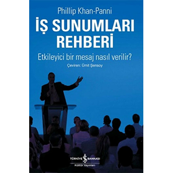 Iş Sunumları Rehberi Phillip Khan-Panni