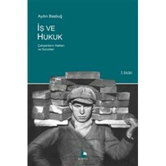 Iş Ve Hukuk Aydın Başbuğ