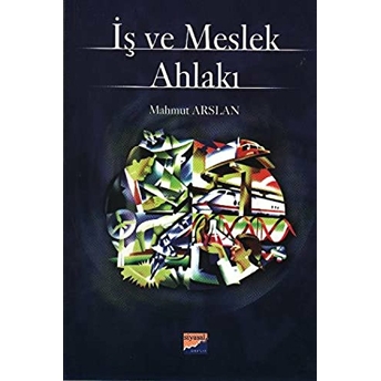 Iş Ve Meslek Ahlakı Mahmut Arslan