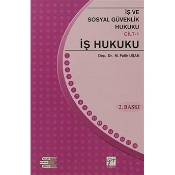 Iş Ve Sosyal Güvenlik Hukuku Cilt 1 Fatih Uşan