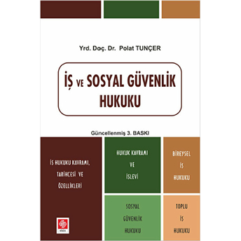 Iş Ve Sosyal Güvenlik Hukuku (Polat Tunçer) Polat Tunçer