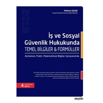 Iş Ve Sosyal Güvenlik Hukukunda Temel Bilgiler & Formüller Mahmut Çolak