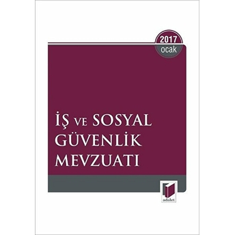 Iş Ve Sosyal Güvenlik Mevzuatı Eylül 2017 Cep Boy Kolektif