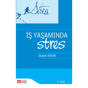 Iş Yaşamında Stres Inayet Aydın