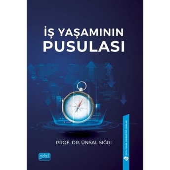 Iş Yaşamının Pusulası Ünsal Sığrı