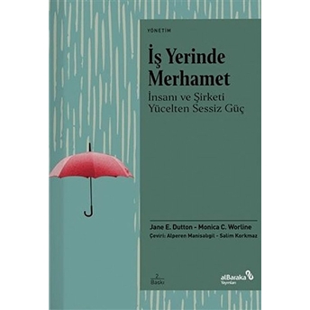 Iş Yerinde Merhamet Monica C. Worline