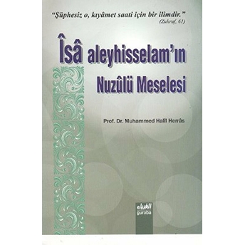 Isa Aleyhisselam’ın Nuzulü Meselesi Muhammed Halil Herras