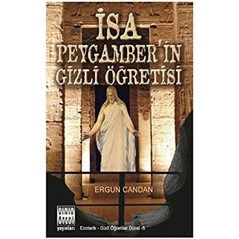 Isa Peygamber’in Gizli Öğretisi Ergun Candan