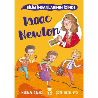 Isaac Newton - Bilim Insanlarının Izinde Mustafa Orakçı