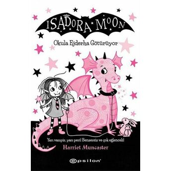 Isadora Moon - Okula Ejderha Götürüyor Harriet Muncaster