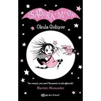 Isadora Moon - Okula Gidiyor (Ciltli) Harriet Muncaster