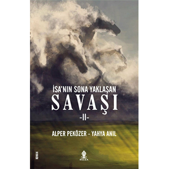 Isa'nın Sona Yaklaşan Savaşı 2 Yahya Anıl