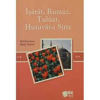 Işarat, Rumuz, Tuluat, Hutuvat-I Sitte Cep Boy Bediüzzaman Said Nursi