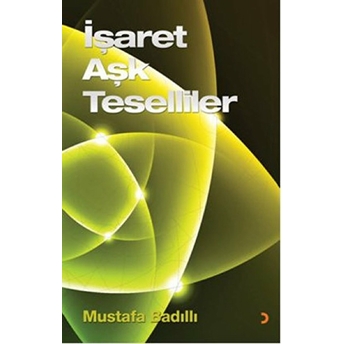 Işaret Aşk Teselliler-Mustafa Badıllı