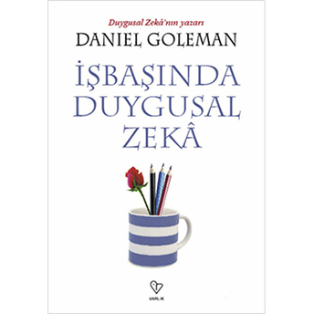 Işbaşında Duygusal Zeka Daniel Goleman