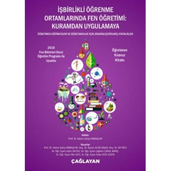 Işbirlikli Öğrenme Ortamlarında Fen Öğretimi: Kuramdan Uygulamaya - Öğretmen Kılavuz Kitabı Ayfer Mutlu