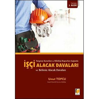 Işçi Alacak Davaları Ve Belirsiz Alacak Davaları Ciltli Umut Topcu