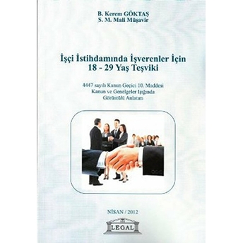 Işçi Istihdamında Işverenler Için 18 - 29 Yaş Teşviki B. Kerem Göktaş