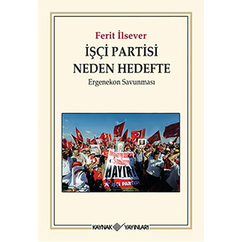 Işçi Partisi Neden Hedefte Ferit Ilsever