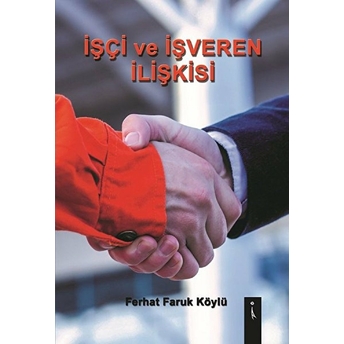 Işci Ve Işveren Ilişkisi - Ferhat Faruk Köylü