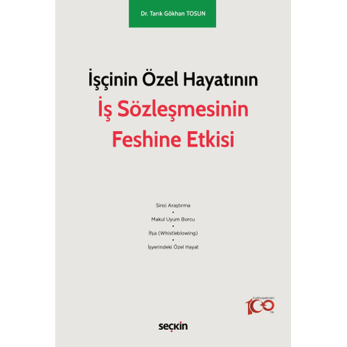 Işçinin Özel Hayatının Iş Sözleşmesinin Feshine Etkisi Tarık Gökhan Tosun