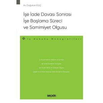 Işe Iade Davası Sonrası Işe Başlama Süreci Ve Samimiyet Olgusu Doğukan Kılıç