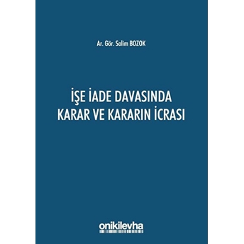 Işe Iade Davasında Karar Ve Kararın Icrası - Salim Bozok