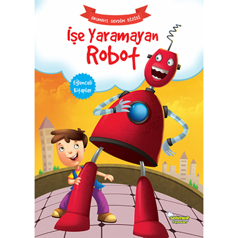 Işe Yaramayan Robot - Okumayı Sevdim Dizisi Kolektif