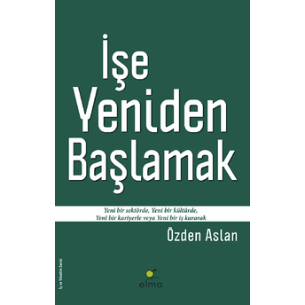 Işe Yeniden Başlamak Özden Aslan