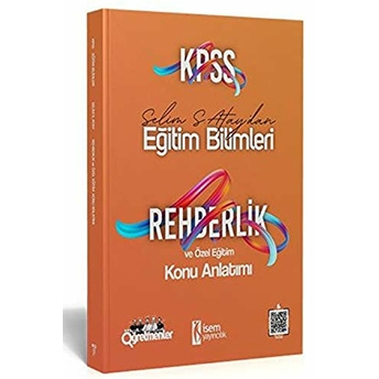 Isem 2021 Kpss Eğitim Bilimleri Rehberlik Ve Özel Eğitim Konu Anlatımı (Yeni) Selim Sırrı Atay