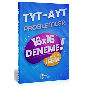 Isem 2022 Tyt Ayt Pratik Isem Kazandıran Problemler 16X16 Deneme Isem Yayıncılık Kolektıf