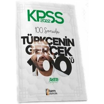 Isem Kpss 2022 Lisans 100 Soruda Türkçenin Gerçek 100`Ü Deneme (Iadesiz)