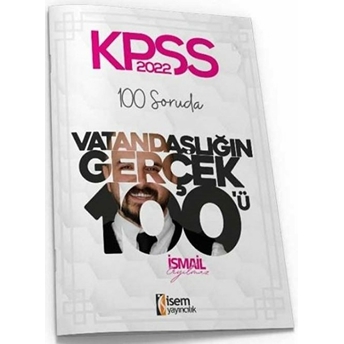 Isem Kpss 2022 Lisans 100 Soruda Vatandaşlığın Gerçek 100`Ü Deneme (Iadesiz)