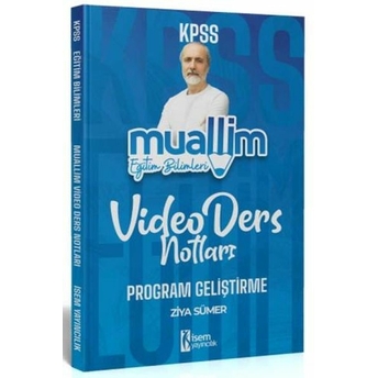 Isem Yayıncılık 2024 Kpss Muallim Eğitim Bilimleri Program Geliştirme Video Ders Notları Ziya Sümer