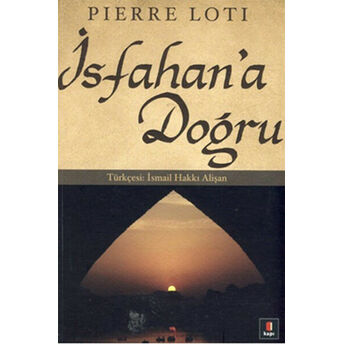 Isfahan’a Doğru Pierre Loti