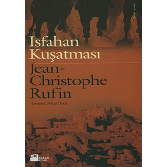 Isfahan Kuşatması Jean-Christophe Rufin