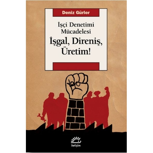 Işgal, Direniş, Üretim! Deniz Gürler