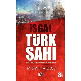 Işgal Türk Şahı Mert Adaş