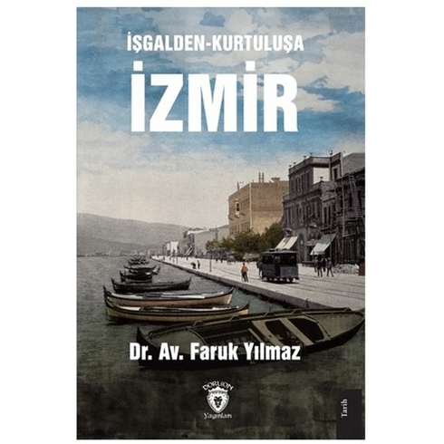 Işgalden-Kurtuluşa Izmir Faruk Yılmaz