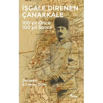 Işgale Direnen Çanakkale E.zeynep Güler