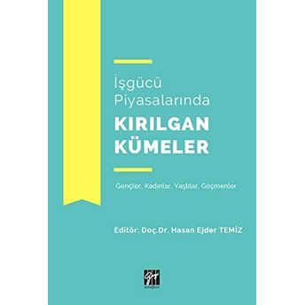 Işgücü Piyasalarında Kırılgan Kümeler Hasan Ejder Temiz