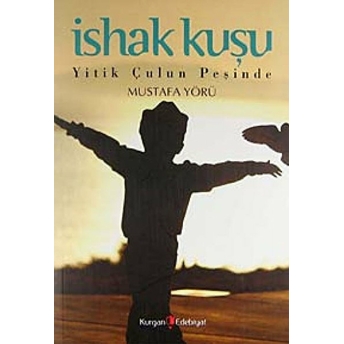 Ishak Kuşu - (Yitik Çulun Peşinde) - Mustafa Yörü