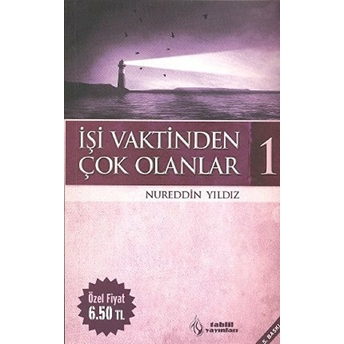 Işi Vaktinden Çok Olanlar - 1 Nureddin Yıldız