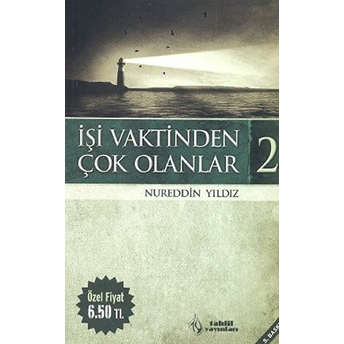 Işi Vaktinden Çok Olanlar - 2 Nureddin Yıldız