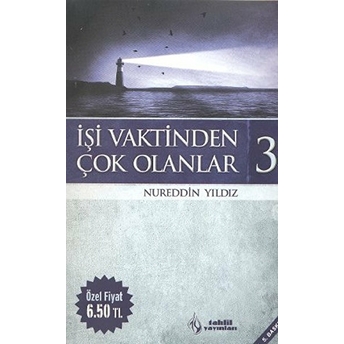 Işi Vaktinden Çok Olanlar - 3 Nureddin Yıldız