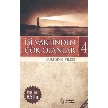 Işi Vaktinden Çok Olanlar - 4 Nureddin Yıldız