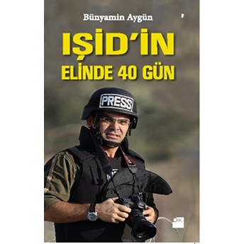 Işidin Elinde 40 Gün Bünyamin Aygün