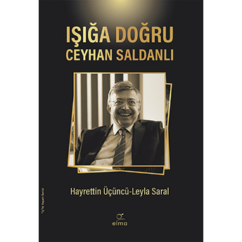 Işığa Doğru - Ceyhan Saldanlı Hayrettin Üçüncü