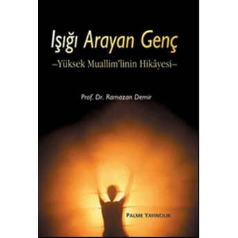 Işığı Arayan Genç Ramazan Demir